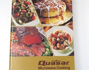 Vintage Microwave Oven Cookbook, Quasar Microwave Cooking Insta Matic, Variable Power, Tips Recipes and Microwave Use Info