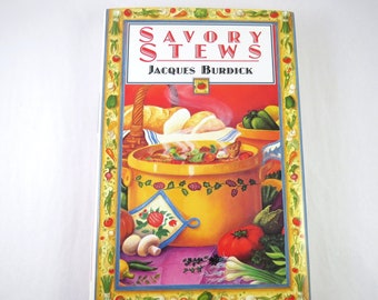 SAVORY STEWS Jacques Burdick, Vintage International Cookery, Stew Cookbook, First Edition 1995