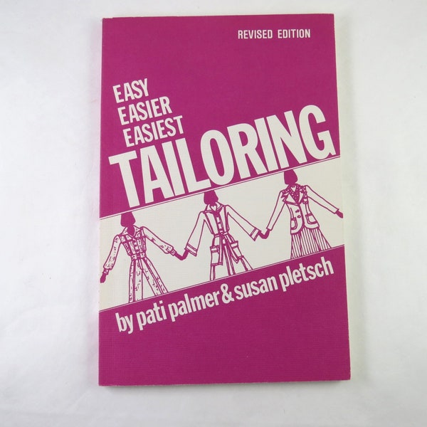 Easy Easier Easiest Tailoring, Pati Palmer and Susan Pletsch, Vintage Sewing Book, Alterations at Home