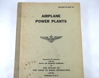 Airplane Power Plants NAVAER 00-80T-42, Naval Air Training Command, Vintage 1950's Military Training Book