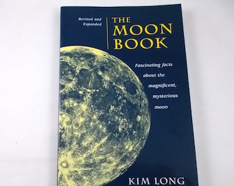 The MOON BOOK, Kim Long, Fascinating Facts and Information, Charts Maps Eclipses Poles, Moon Cycles, 1998 Vintage Astronomy Book