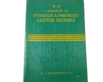 Manuel des emballages hydrauliques et pneumatiques en cuir, livre Houghton 1950 vintage
