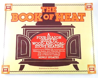 The Book of Heat, Wood and Coal Stove Heating, Vintage 1982 Book