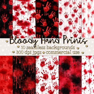 May include: A collection of ten seamless digital backgrounds featuring red bloody handprints and dripping blood patterns on black and white surfaces. The text reads Bloody Hand Prints, 10 seamless backgrounds, 300 dpi jpgs, and commercial use.