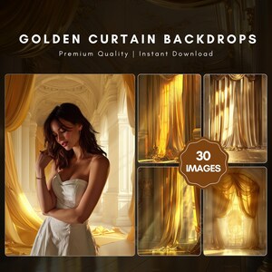 May include: The image showcases a collection of golden curtain backdrops. The text "GOLDEN CURTAIN BACKDROPS" is displayed at the top. The image includes a woman in a white dress and several examples of golden curtains. The text "30 IMAGES" is also visible.