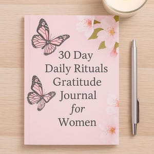30-Day Gratitude Journal for Women: Daily Self-Love Rituals (PDF)