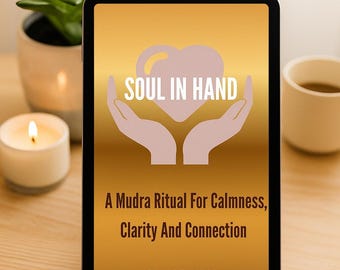 Soul in Hand Mudra Ritual Guide: Self-Soothing Anxiety Relief (PDF Download)