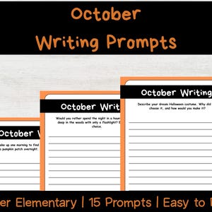 Puede incluir: Gráfico naranja y negro con las palabras "October Writing Prompts". La imagen presenta tres hojas de indicaciones de escritura con las palabras "October Writing" en la parte superior. La parte inferior de la imagen dice "Upper Elementary | 15 Prompts | Easy to Print."