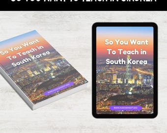 ¿Quieres enseñar en Corea del Sur? / Libro electrónico con cuaderno de ejercicios incluido / Trabajar en el extranjero / Enseñar en el extranjero / Enseñanza de inglés como segundo idioma (ESL) y inglés como lengua extranjera (EFL) / Visa E2