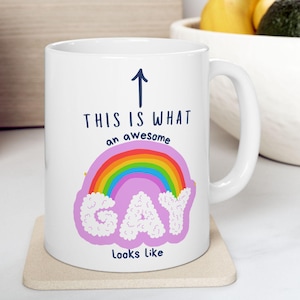 This is what an awesome Gay looks like mug,  LGBTQ Pride mug, Queer funny Mug, Gay Gifts, Gay Best Friend, pride month gift, LGBTQ+ Gift