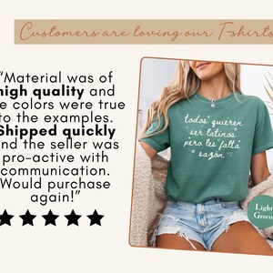 May include: Light green t-shirt with the text "todos quieren ser latinos pero les falta saz&oacute;n". The image also includes customer reviews and the text "Customers are loving our T-shirts".