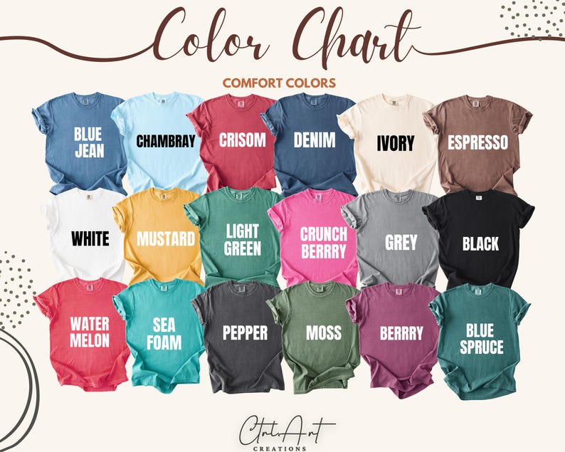 May include: A color chart displaying various Comfort Colors t-shirts. The shirts are arranged in rows and columns, showcasing a range of colors including blue jean, chambray, crisom, denim, ivory, espresso, white, mustard, light green, crunch berry, grey, black, watermelon, sea foam, pepper, moss, berry, and blue spruce.
