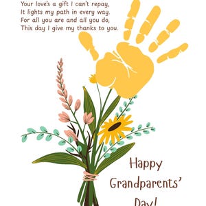 May include: A greeting card for Grandparents' Day with a yellow handprint, a bouquet of flowers, and the text "Your love's a gift I can't repay...Happy Grandparents' Day!" on a white background.