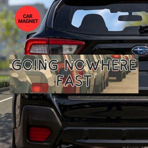 Going Nowhere Fast Car Bumper Magnet, Rushing To Nowhere Endless Grind Irony, Offbeat Gen Z Dark Satirical Humor, Bold Statement Car Sticker