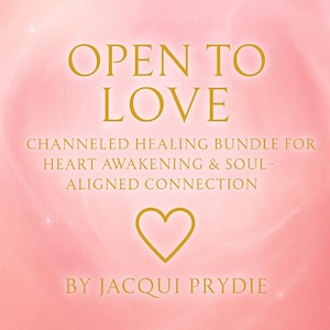 Open to Love – Channeled Healing Bundle for Heart Awakening & Soul-Aligned Connection