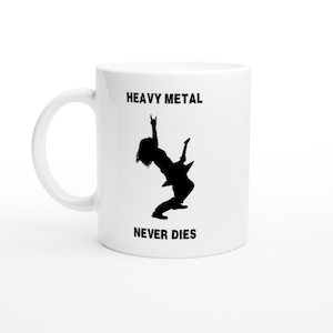 Heavy Metal Never Dies Mug-  Music Lover Coffee Cup