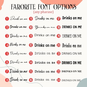 Puede incluir: Una tabla titulada FARORITE FONT OPTIONS (any pharase) que muestra veinticuatro muestras de texto negro numeradas con la frase Drinks on me o DRINKS ON ME en varios tipos de letra, desde estilos cursivos hasta fuentes sans-serif limpias.