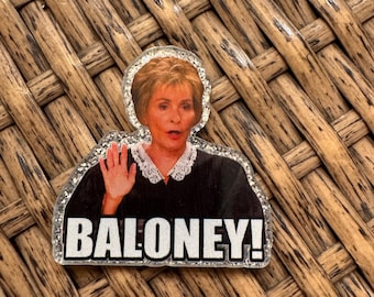 Baloney Humor Acrylic Flatback Craft Embellishment -  Magnet, Car Vent Clip, Badge Reel