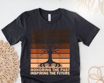 Honoring The Past Inspiring The Future Black History Month T-Shirt, Black History Shirts, Civil Rights Shirt, Black History Month Gifts
