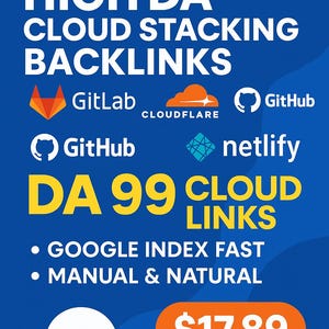 May include: A blue graphic with white text that reads "CREATE HIGH DA CLOUD STACKING BACKLINKS." It also includes logos for GitLab, Cloudflare, GitHub, and Netlify. The text "DA 99 CLOUD LINKS" is in yellow.