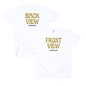 May include: Two white t-shirts, one displaying "BACK VIEW MOCKUP" in gold text, the other showing "FRONT VIEW MOCKUP" in gold text. The shirts are plain and have short sleeves, ideal for showcasing designs.