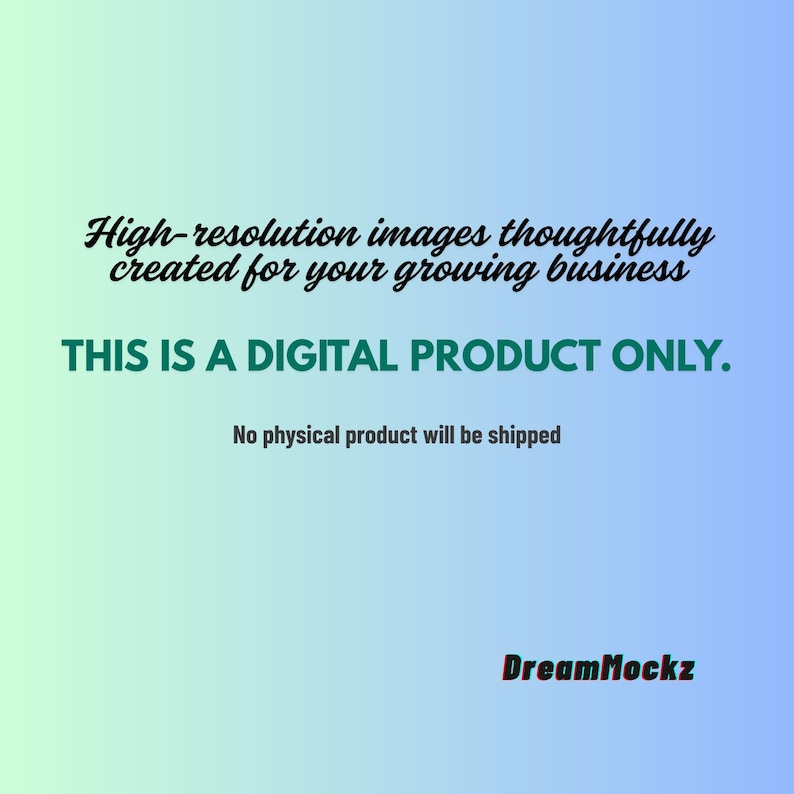 May include: A digital product advertisement on a gradient blue and green background. The text reads "High-resolution images thoughtfully created for your growing business." Additional text states "THIS IS A DIGITAL PRODUCT ONLY." and "No physical product will be shipped."