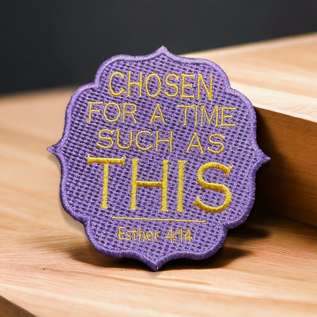 Chosen for a Time Bible Verse Embroidered Patch | Esther Patch | Bible ...
