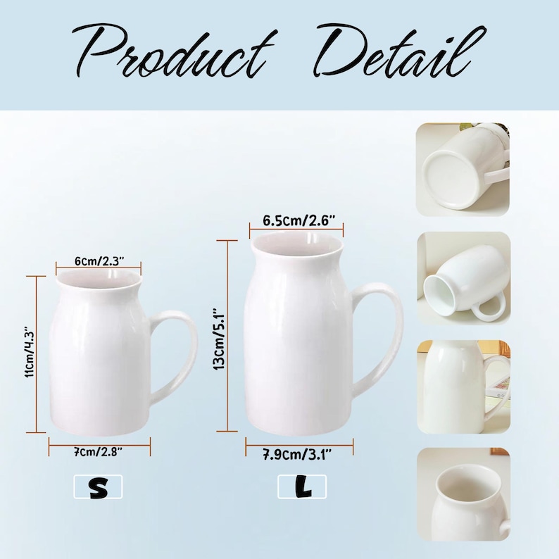 May include: White ceramic mugs in two sizes, labeled S and L. The smaller mug is 11 inches tall, 2.3 inches wide, and 2.8 inches in diameter. The larger mug is 5.1 inches tall, 2.6 inches wide, and 3.1 inches in diameter. The text "Product Detail" is at the top.