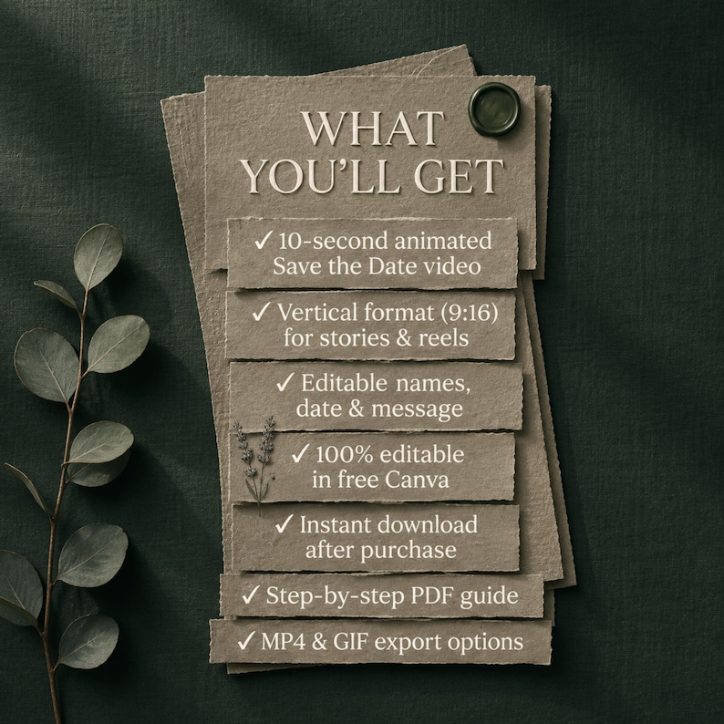 May include: A stack of textured, tan paper cards with deckled edges featuring the text: WHAT YOU'LL GET, 10-second animated Save the Date video, Vertical format (9:16) for stories & reels, Editable names, date & message, 100% editable in free Canva, Instant download after purchase, Step-by-step PDF guide, MP4 & GIF export options.