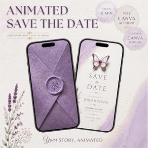 May include: Two smartphones displaying an animated save the date invitation. One screen shows a purple textured envelope with a rose wax seal. The other screen features a butterfly graphic, the text SAVE THE DATE, JOHN & OLIVIA, and OCTOBER 22, 2026.