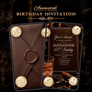 May include: Two smartphones displaying an animated birthday invitation. One screen shows a brown leather envelope with a wax seal. The other shows text: You're Invited to a Birthday Celebration, Alexander 40th Birthday, Saturday, 14 November 2026, 7:00 PM, The Royal Lounge, 245 Park Avenue, New York, NY 10017.