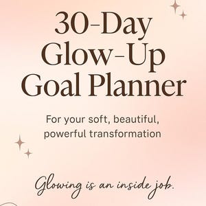 30 Day Glow Up Planner Digital Tracker Self Care Journal Routine Reset Mental Health and Fitness Challenge
