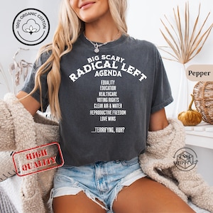 Radical Left Agenda Comfort Colors Tee, Political Graphic Shirt, Equality Shirt,Anti Trump Shirt, Liberal Activist Gift, Progressive T-Shirt