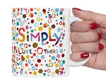 Simply Love Others Colorful Rainbow Ceramic Mug 11oz