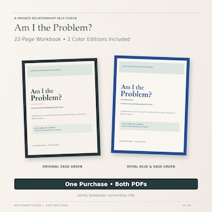 Puede incluir: Un libro de ejercicios digital de 22 páginas titulado Am I the Problem? A Private Relationship Self-Check. El conjunto incluye dos ediciones en color: una con borde gris oscuro y detalles en verde salvia, y otra con borde azul real y verde salvia.