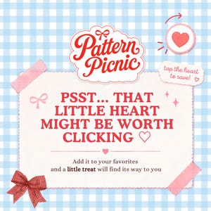 May include: A light blue and white gingham background featuring a white scalloped card with red text that reads: Pattern Picnic, PSST... THAT LITTLE HEART MIGHT BE WORTH CLICKING, tap the heart to save!, and Add it to your favorites and a little treat will find its way to you. A red bow and pink tape accents are visible.