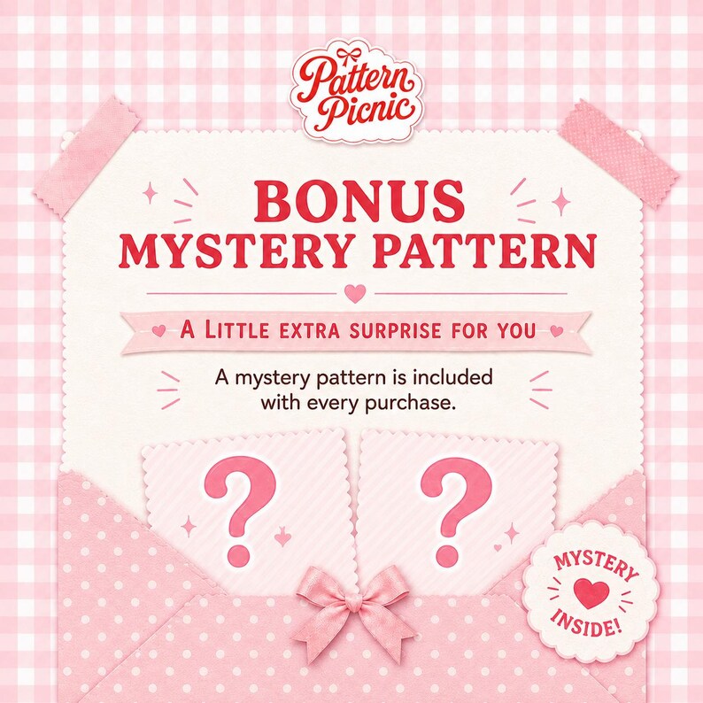 May include: A pink and white gingham background featuring a central white card with scalloped edges. The text reads Pattern Picnic, BONUS MYSTERY PATTERN, A LITTLE EXTRA SURPRISE FOR YOU, and A mystery pattern is included with every purchase. Two question marks are displayed above a pink bow, with a circular badge stating MYSTERY INSIDE.