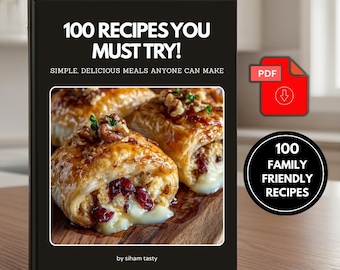100 Recipes You Must Try | Digital Cookbook PDF | Easy Delicious Recipes