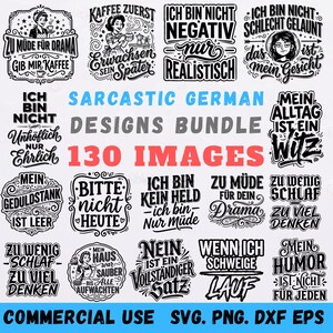 May include: A collection of 130 sarcastic German designs in black and white, with phrases like "Zu Müde für Drama" and "Kaffee Zuerst." The image includes the text "Commercial Use SVG. PNG. DXF EPS."