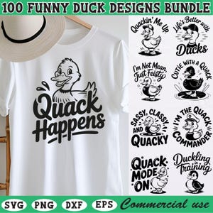 May include: A white t-shirt featuring a black duck graphic and the words "Quack Happens." The image also displays various other duck-themed designs with slogans such as "Quackin' Me Up" and "Life's Better with Ducks." The image includes the text "100 Funny Duck Designs Bundle."