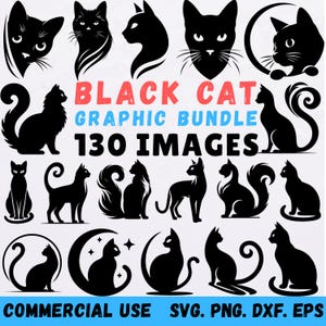 May include: A collection of black cat graphics in various poses and styles. The image includes the text "BLACK CAT GRAPHIC BUNDLE 130 IMAGES" in red and blue. The bottom of the image reads "COMMERCIAL USE SVG. PNG. DXF. EPS."