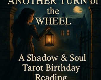 Eine weitere Drehung des Rades - Eine Gothic-Themed Shadow & Soul Storytelling-Tarot-Geburtstagslesung | Intuitives E-Mail-PDF