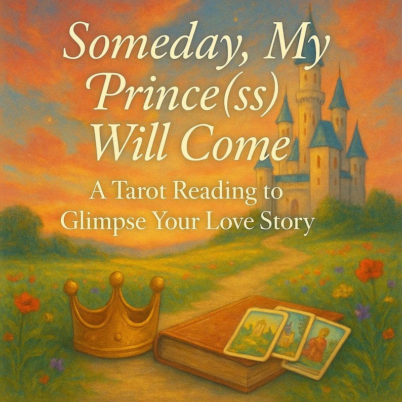Someday, My Prince(ss) Will Come | 5-Card Future Love Tarot Reading (Email PDF) | Romance, Soulmate Energy & Storytelling Insight image 1