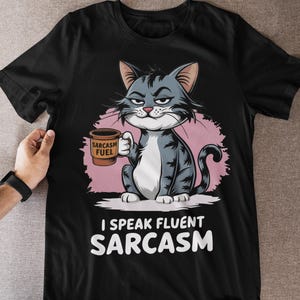 Funny Cat Sarcasm T-Shirt: Sarcastic Cat Lover Gift