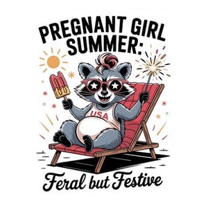 Fille enceinte été PNG – Design drôle de sublimation de raton laveur sauvage mais festif, clipart patriotique de grossesse des États-Unis