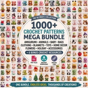May include: A digital collection of 1000+ crochet patterns featuring a large central circular graphic with the text THE ULTIMATE COLLECTION 1000+ CROCHET PATTERNS MEGA BUNDLE, surrounded by a grid of various colourful crocheted amigurumi figures.