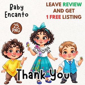May include: Digital illustration featuring three cartoon characters from Baby Encanto. The characters are wearing colorful outfits and holding a butterfly and a bee. Text includes "Baby Encanto", "Leave Review and Get 1 Free Listing", "25 PNG", and "Thank You".