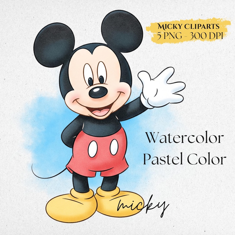 May include: Watercolor illustration of Mickey Mouse in a welcoming pose. Mickey is depicted with black ears, a black body, red shorts, yellow shoes, and white gloves. The image includes the text "MICKY CLIPARTS 5 PNG - 300 DPI" and "Watercolor Pastel Color."