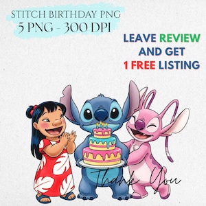 May include: A digital graphic featuring characters from the animated film Lilo & Stitch. The image includes a girl in a red dress, Stitch holding a birthday cake, and Angel. Text includes "Stitch Birthday PNG", "Leave Review and Get 1 Free Listing", and "Thank You".