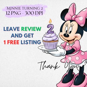May include: A cartoon illustration of Minnie Mouse in a pink polka-dot dress and bow, holding a cupcake with a number 2 candle. Text includes "MINNIE TURNING 2", "LEAVE REVIEW AND GET 1 FREE LISTING", and "Thank You".